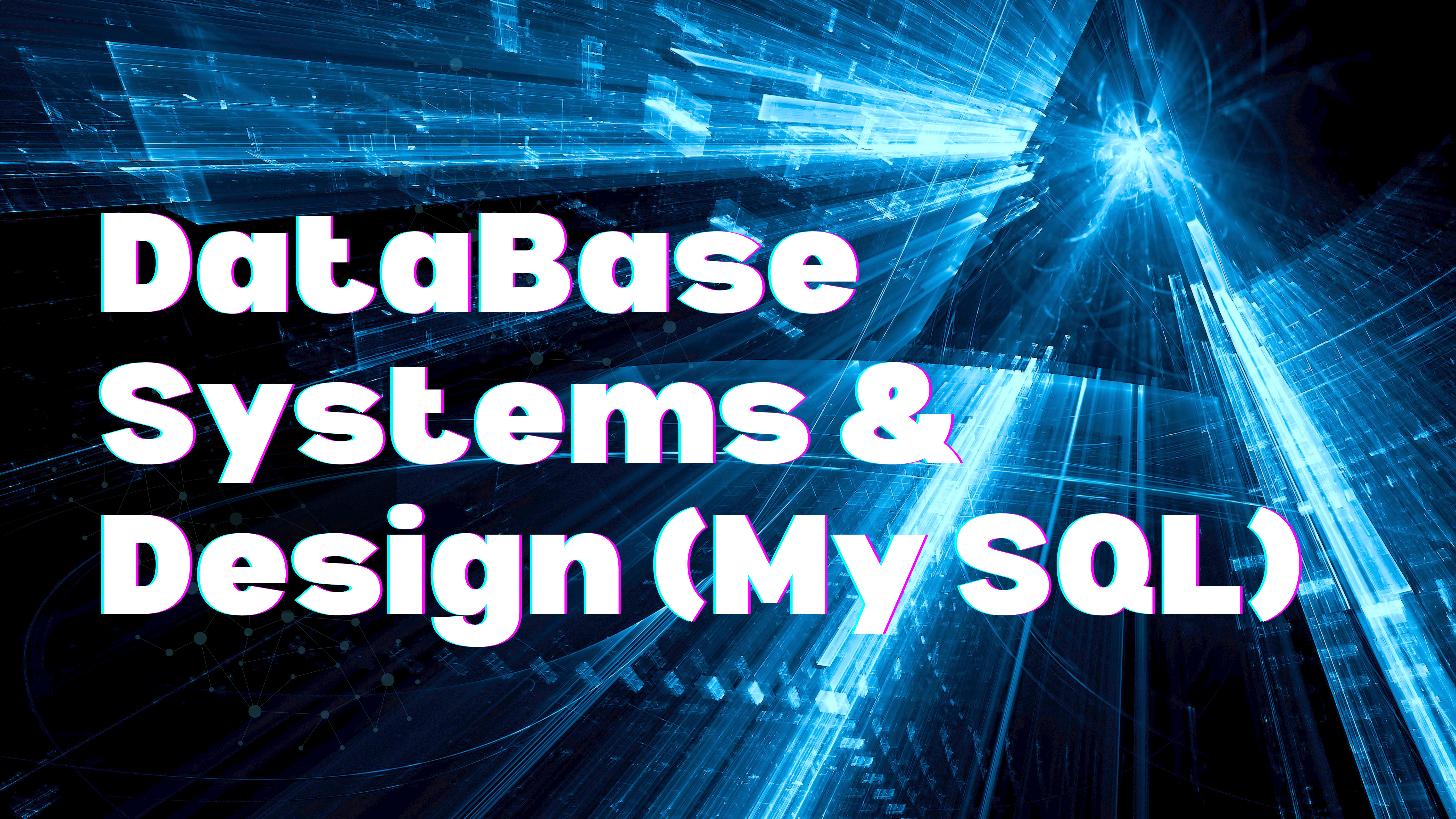 Database Systems and Design(MY SQL)