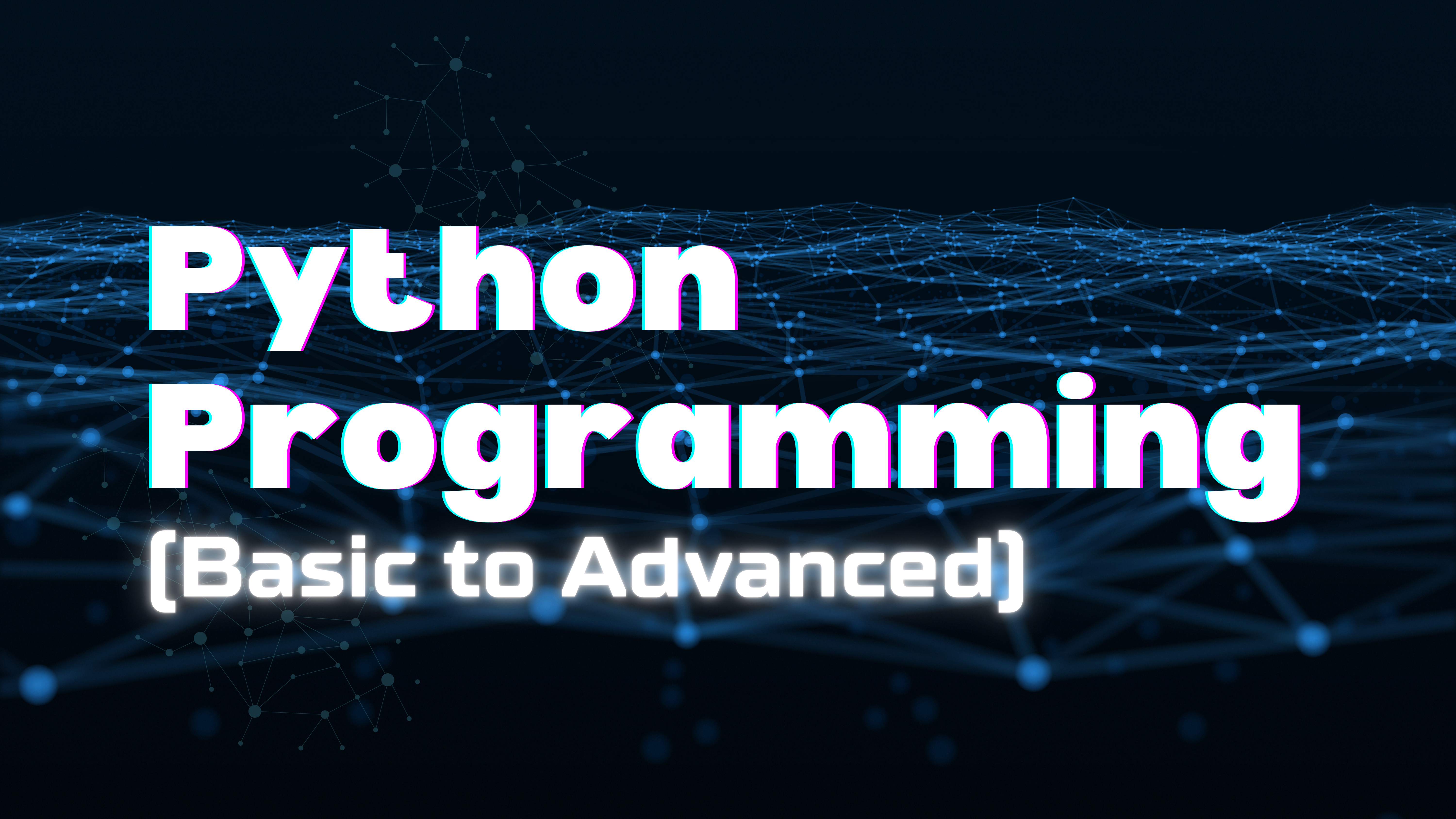 Python Programming (Basic to Advanced)